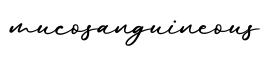 单词mucosanguineous书写