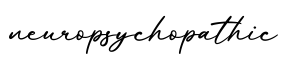 单词neuropsychopathic书写