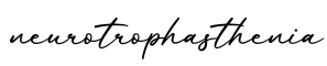 单词neurotrophasthenia书写