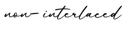单词non-interlaced书写