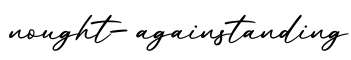 单词nought-againstanding书写