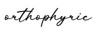 单词orthophyric书写