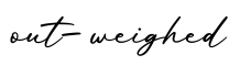 单词out-weighed书写