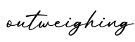 单词outweighing书写