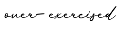 单词over-exercised书写