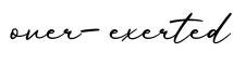 单词over-exerted书写