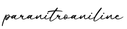 单词paranitroaniline书写