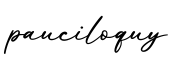 单词pauciloquy书写
