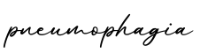 单词pneumophagia书写