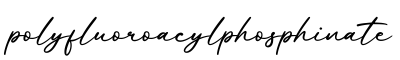 单词polyfluoroacylphosphinate书写