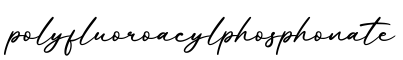 单词polyfluoroacylphosphonate书写