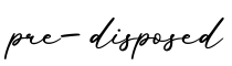 单词pre-disposed书写