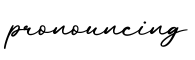 单词pronouncing书写