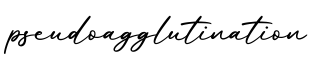 单词pseudoagglutination书写
