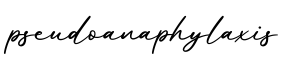 单词pseudoanaphylaxis书写