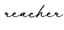 单词reacher书写