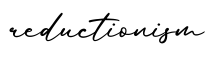 单词reductionism书写