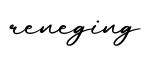 单词reneging书写