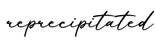 单词reprecipitated书写