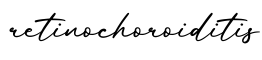 单词retinochoroiditis书写