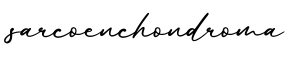 单词sarcoenchondroma书写