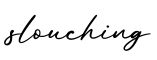 单词slouching书写