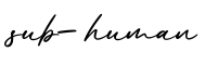 单词sub-human书写