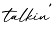 单词talkin'书写