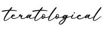 单词teratological书写