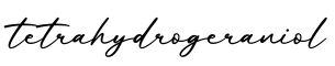 单词tetrahydrogeraniol书写