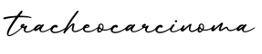 单词tracheocarcinoma书写