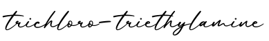 单词trichloro-triethylamine书写