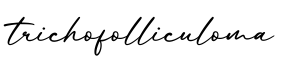 单词trichofolliculoma书写
