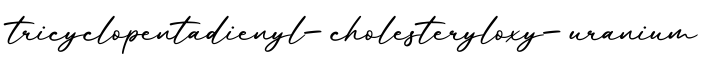 单词tricyclopentadienyl-cholesteryloxy-uranium书写