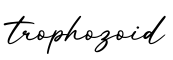单词trophozoid书写