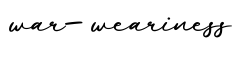 单词war-weariness书写