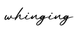 单词whinging书写